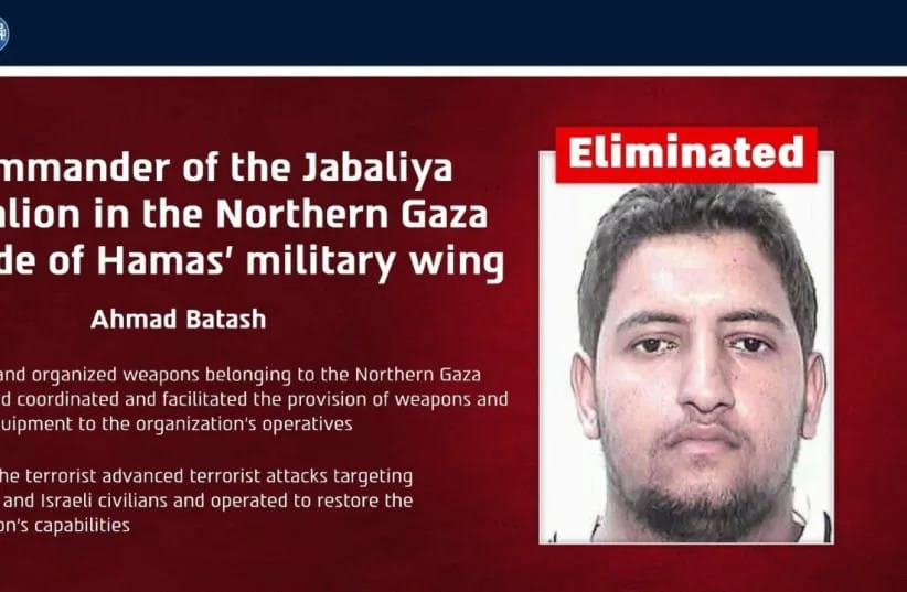 The IDF released a statement detailing the killing of Ahmad Batash, commander of the Jabaliya Battalion in the Northern Gaza Brigade of Hamas. (credit: IDF SPOKESPERSON'S UNIT)
